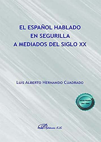 Imagen de archivo de EL ESPAOL HABLADO EN SEGURILLA A MEDIADOS DEL SIGLO XX a la venta por KALAMO LIBROS, S.L.