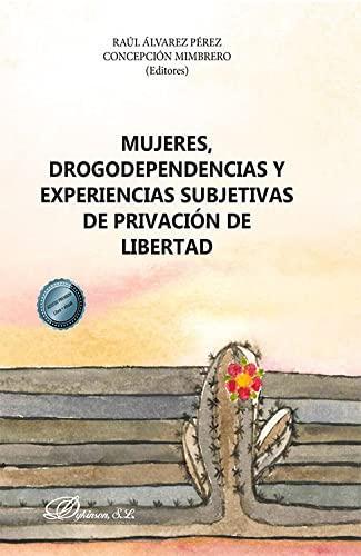 Stock image for Mujeres, drogodependencias y experiencias subjetivas de privacin de libertad for sale by AG Library