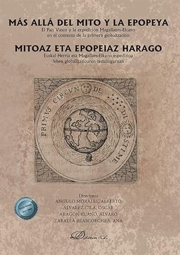 Imagen de archivo de MAS ALLA DEL MITO Y LA EPOPEYA. EL PAS VASCO Y LA EXPEDICIN MAGALLANES-ELCANO EN EL CONTEXTO DE LA PRIMERA GLOBALIZACIN a la venta por KALAMO LIBROS, S.L.