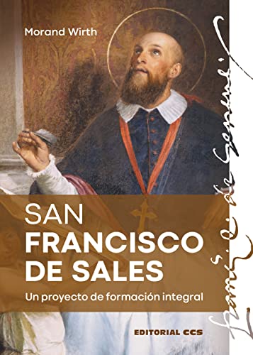 Imagen de archivo de SAN FRANCISCO DE SALES. UN PROYECTO DE FORMACIN INTEGRAL a la venta por KALAMO LIBROS, S.L.