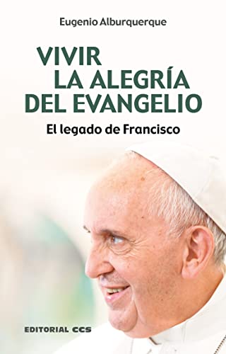 Imagen de archivo de VIVIR LA ALEGRIA DEL EVANGELIO. EL LEGADO DE FRANCISCO a la venta por KALAMO LIBROS, S.L.