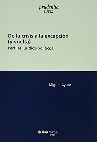 Imagen de archivo de De la crisis a la excepci n (y vuelta): Perfiles jurdico-polticos a la venta por ThriftBooks-Dallas