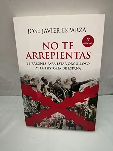 Imagen de archivo de No te arrepientas: 35 razones para estar orgulloso de la Historia de España a la venta por Book Deals