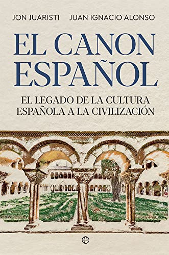 El canon español: El legado de la cultura española a la civilización