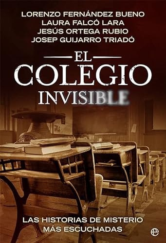 Imagen de archivo de El colegio invisible: Las historias de misterios ms escuchadas a la venta por GF Books, Inc.