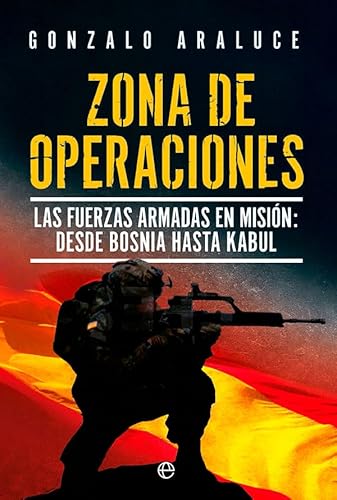 Imagen de archivo de Zona de operaciones: Las Fuerzas Armadas en misin: desde Bosnia a Kabul a la venta por medimops