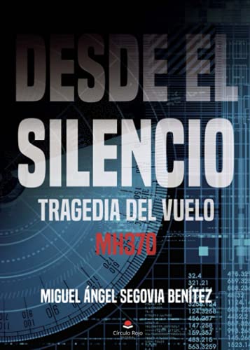 Imagen de archivo de Desde el silencio: Tragedia del vuelo MH370 (Spanish Edition) a la venta por Books Unplugged