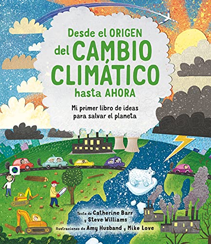 Stock image for Desde el origen del cambio climtico hasta ahora: Mi primer libro de ideas para salvar el planeta for sale by AG Library