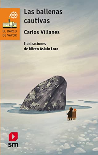 Imagen de archivo de Las ballenas cautivas: 71 (El Barco de Vapor Naranja) Villanes Cairo, Carlos and Asiain Lora, Miren a la venta por VANLIBER