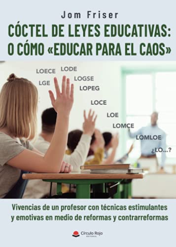 Stock image for CCTEL DE LEYES EDUCATIVAS: O CMO EDUCAR PARA EL CAOS for sale by Siglo Actual libros