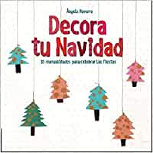 Beispielbild fr Decora Tu Navidad: 38 manualidades para celebrar las fiestas (lbumes ilustrados) zum Verkauf von medimops
