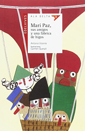 Beispielbild fr MARI PAZ SUS AMIGOS Y UNA FBRICA DE HIGOS zum Verkauf von KALAMO LIBROS, S.L.