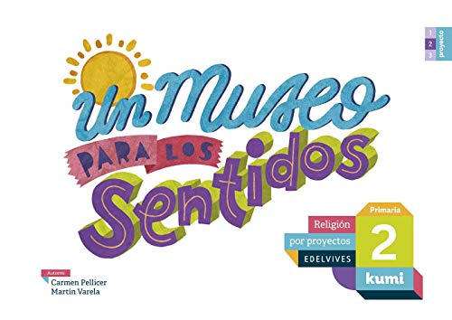 Imagen de archivo de Un museo para los sentidos: 2 Primaria (Kumi) a la venta por medimops