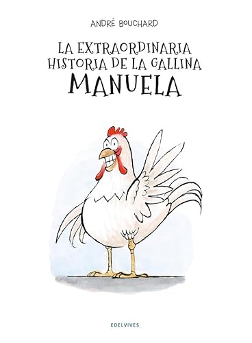 9788414017968: La extraordinaria historia de la gallina Manuela (lbumes ilustrados)