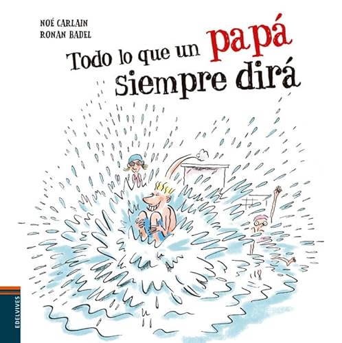 Beispielbild fr TODO LO QUE UN PAPA SIEMPRE DIRA zum Verkauf von KALAMO LIBROS, S.L.