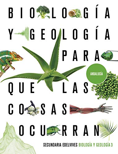 9788414026472: Proyecto: Para que las cosas ocurran - Biologa y Geologa 3. Ed. Andaluca - 9788414026472 (SIN COLECCION)