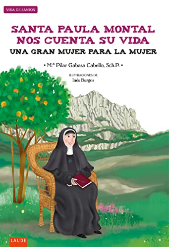 Imagen de archivo de Santa Paula Montal nos cuenta su vida : Una gran mujer para la mujer (Laude) a la venta por medimops