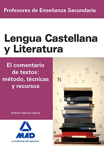 Imagen de archivo de Cuerpo de Profesores de Enseanza Secundaria, lengua castellana y literatura. El comentario de texto, mtodo, tcnicas y recursos a la venta por Revaluation Books