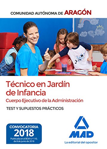 Stock image for Tcnicos en Jardn de Infancia del Cuerpo Ejecutivo de la Administracin de la Comunidad Autnoma de Aragn (Escala de Ayudantes Facultativos). Test y supuestos prcticos for sale by Iridium_Books