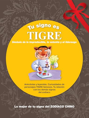 Imagen de archivo de TU SIGNO ES TIGRE: SIMBOLO DE LO IMPREDECIBLE LA VALENTIA Y EL LIDERAZGO a la venta por KALAMO LIBROS, S.L.