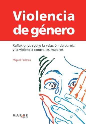 Violencia de gÃ©nero: Reflexiones sobre la relaciÃ³n de pareja y la violencia contra las mujeres (Spanish Edition) (9788415004288) by PallarÃ©s Querol, Miguel