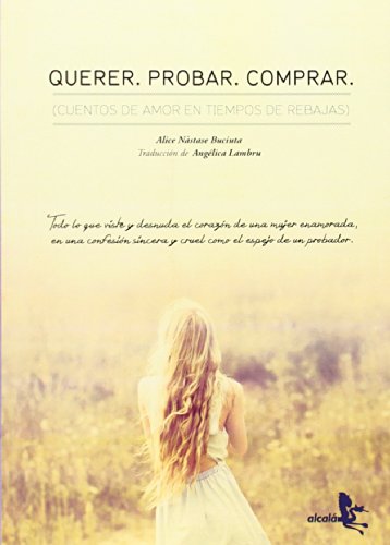 Stock image for QUERER, PROBAR, COMPRAR (CUENTOS DE AMOR EN TIEMPOS DE REBAJAS) for sale by KALAMO LIBROS, S.L.