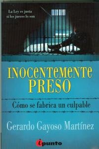 Imagen de archivo de Inocentemente preso : cmo se fabrica un culpable a la venta por Iridium_Books
