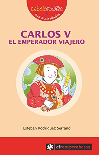 Stock image for CARLOS V el emperador viajero (Sabelotod@s, Band 87) for sale by medimops
