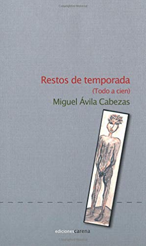 Imagen de archivo de RESTOS DE TEMPORADA (TODO A CIEN) a la venta por Zilis Select Books