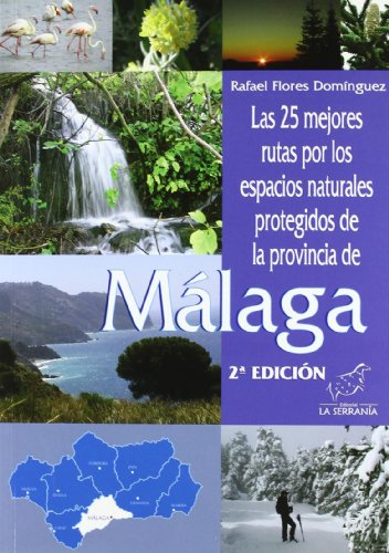 Beispielbild fr Las 25 Mejores Rutas por los Espacios Naturales Protegidos de la Provincia de Mlaga zum Verkauf von Hamelyn