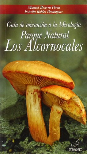 Beispielbild fr Gua de iniciacin a la micologa Parque Natural Los Alcornocales zum Verkauf von medimops