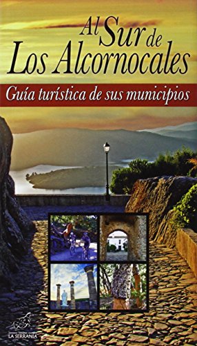 Imagen de archivo de Al sur de los Alcornocales : Guia turistica de sus municipios AA.VV a la venta por VANLIBER