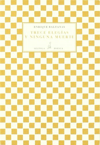 Beispielbild fr Trece elegas y ninguna muerte. zum Verkauf von Librera y Editorial Renacimiento, S.A.