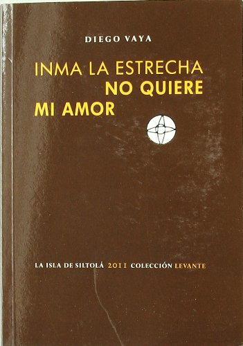 Imagen de archivo de Inma la estrecha no quiere mi amor. a la venta por Librera y Editorial Renacimiento, S.A.