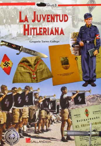 Stock image for La juventud hitleriana : historia y militaria de la organizacin juvenil nacionalsocialista for sale by AG Library