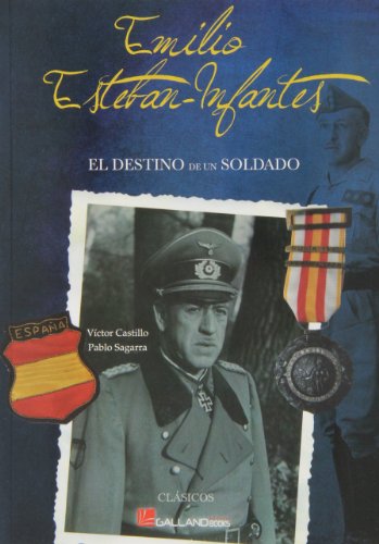 Imagen de archivo de Emilio Esteban-Infantes: el destino de un soldado a la venta por Revaluation Books