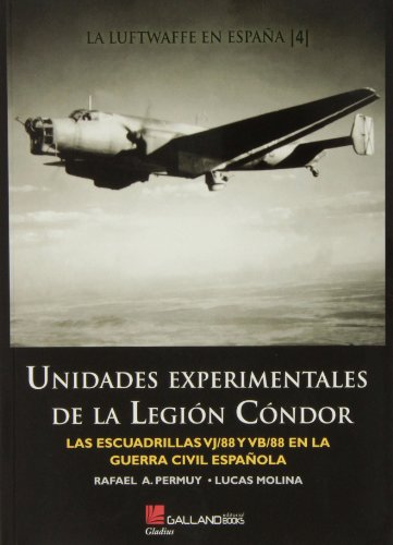 Stock image for UNIDAS EXPERIMENTALES LA LEGION CONDOR for sale by La Casa de los Libros