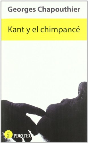 Imagen de archivo de Kant y el chimpanc (Siglo XXI) (SpanChapouthier, Georges; Osset, Miq a la venta por Iridium_Books