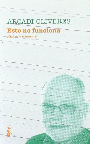 Esto no funciona : Â¿quÃ es la economÃa? (Paperback) - Arcadi Oliveres