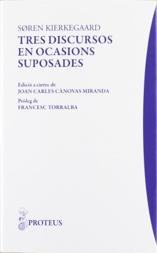 Imagen de archivo de Tres discursos en ocasions suposades Kierkegaard, Sren; Cnovas Mira a la venta por Iridium_Books