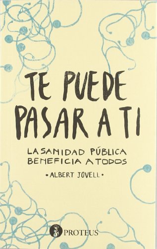 Imagen de archivo de Te puede pasar a ti : la sanidad pblica beneficia a todos a la venta por Librera Prez Galds