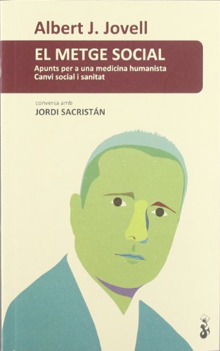 Imagen de archivo de El metge social: Apunts per a una medJovell, Albert; Sacrsitn, Jordi a la venta por Iridium_Books