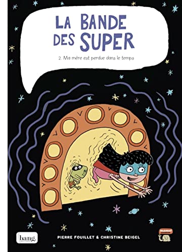 Stock image for La bande des super, tome 2 : Ma mre est perdue dans le temps for sale by Ammareal