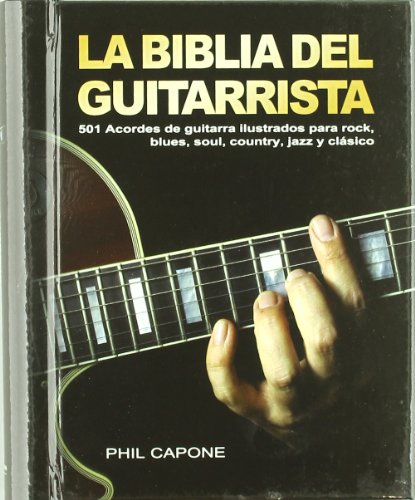 9788415053125: La biblia del guitarrista: 501 acordes de guitarra ilustrados para rock, blues, soul, country, jazz y clsico (SIN COLECCION)
