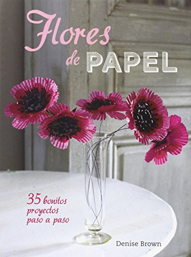 Imagen de archivo de Flores de papel a la venta por Revaluation Books