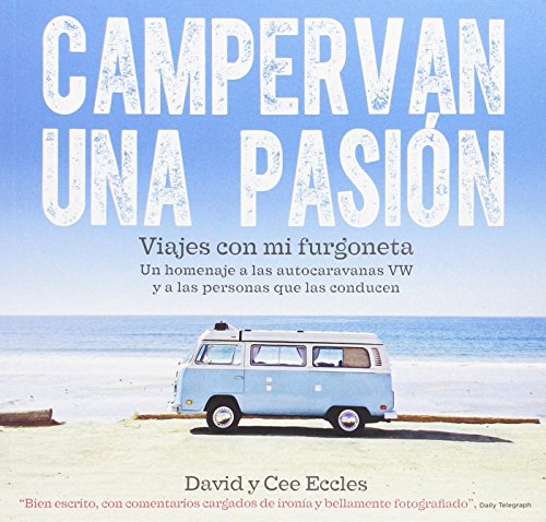 Beispielbild fr Campervan una pasin : viajes con mi furgoneta : un homenaje a las autocaravanas VW y a las personas que las conducen zum Verkauf von medimops