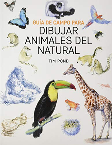 Imagen de archivo de GUIA DE CAMPO PARA DIBUJAR ANIMALES DEL NATURAL a la venta por KALAMO LIBROS, S.L.