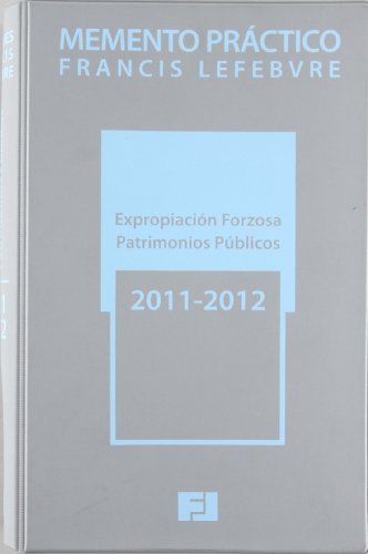 Imagen de archivo de MEMENTO PRACTICO EXPROPIACION FORZOSA PATRIMONIOS PUBLICOS 2011 a la venta por Iridium_Books