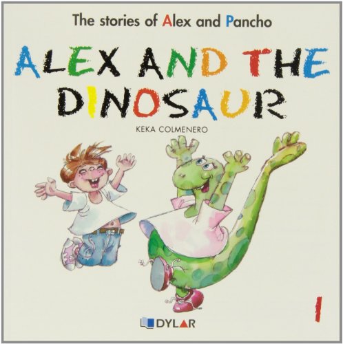 Imagen de archivo de ALEX AND THE DINOSAUR - STORY 1 a la venta por Zilis Select Books