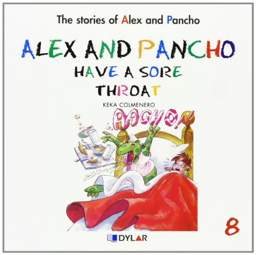 Imagen de archivo de ALEX AND PANCHO HAVE A SORE THROAT - STORY 8 a la venta por Librerias Prometeo y Proteo